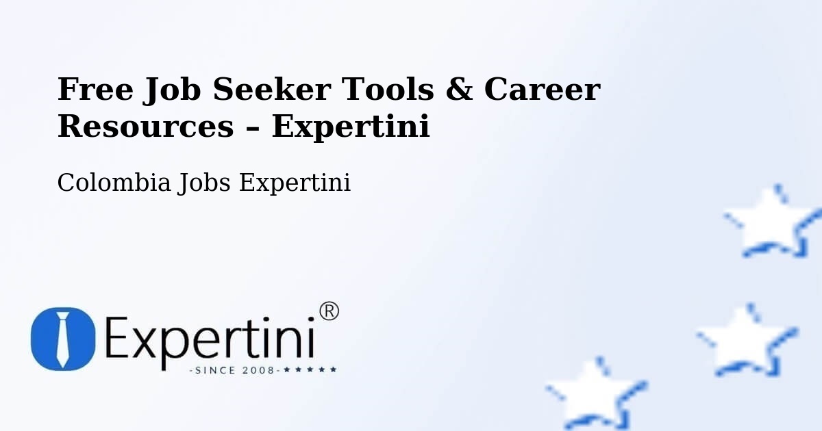 Free Job Seeker Tools & Career Resources – Soacha - Soacha, Colombia Jobs Expertini